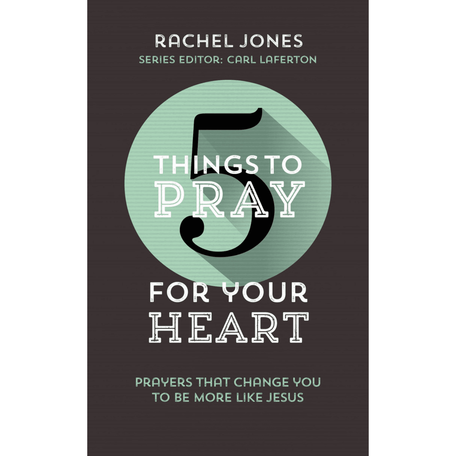 5 Things To Pray For Your Heart