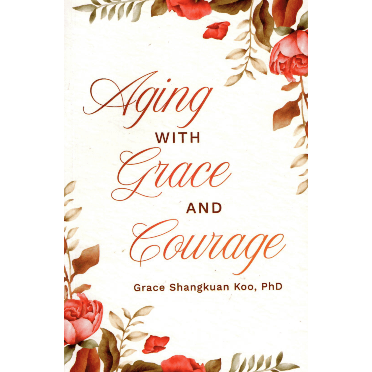 Aging With Grace And Courage